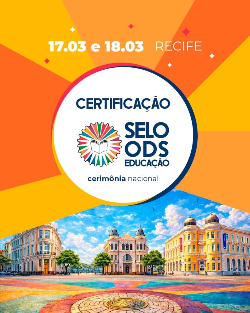Recife recebe a cerimônia nacional do Selo ODS Educação 2025